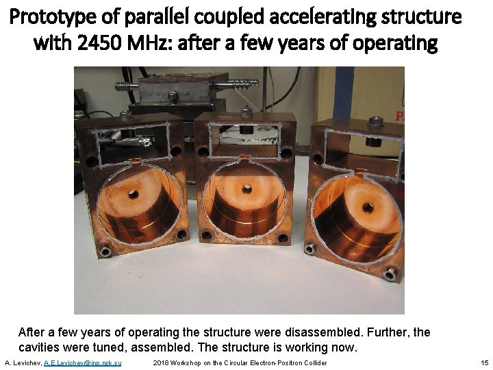 Prototype of parallel coupled accelerating structure with 2450 MHz: after a few years of