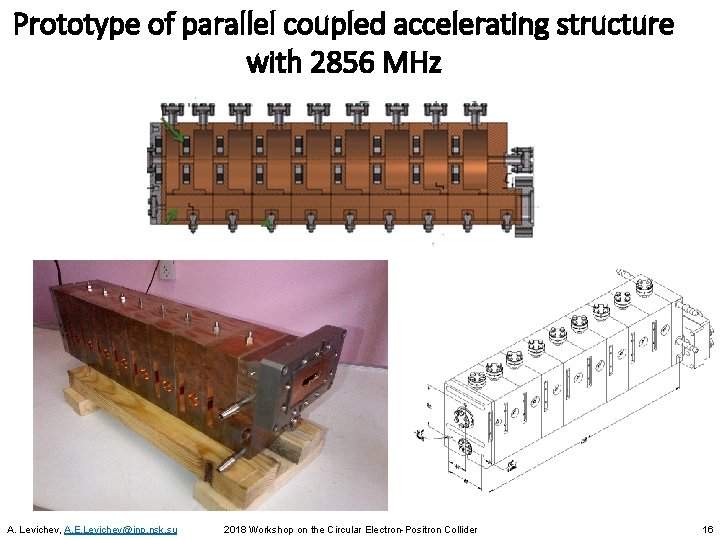 Prototype of parallel coupled accelerating structure with 2856 MHz A. Levichev, A. E. Levichev@inp.