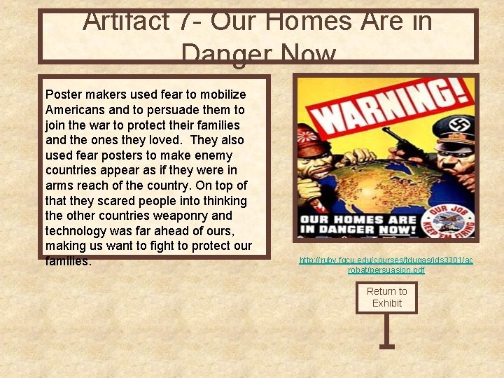 Artifact 7 - Our Homes Are in Danger Now Poster makers used fear to