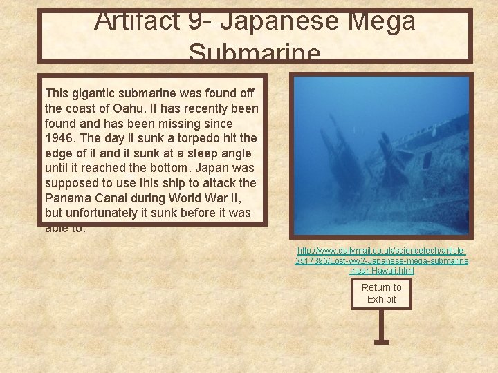 Artifact 9 - Japanese Mega Submarine This gigantic submarine was found off the coast