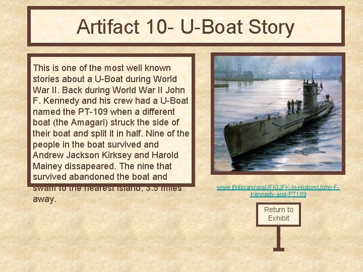 Artifact 10 - U-Boat Story This is one of the most well known stories