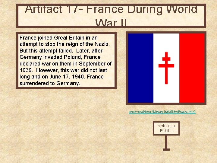 Artifact 17 - France During World War II France joined Great Britain in an