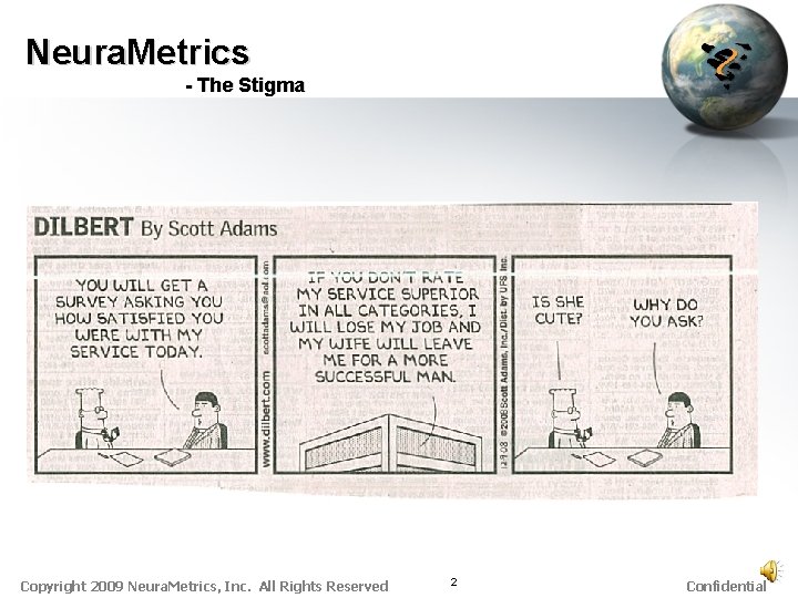 Neura. Metrics - The Stigma Copyright 2009 Neura. Metrics, Inc. All Rights Reserved 2