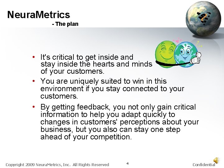 Neura. Metrics - The plan • It's critical to get inside and stay inside