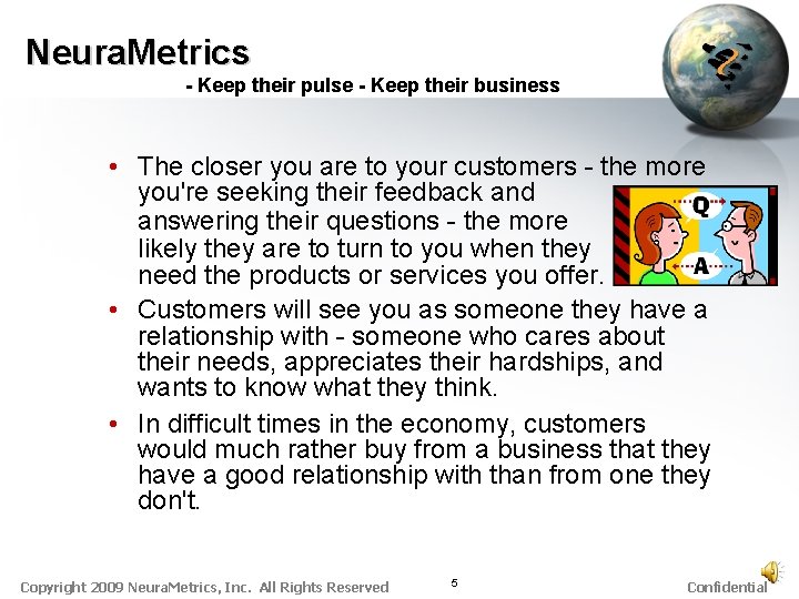 Neura. Metrics - Keep their pulse - Keep their business • The closer you