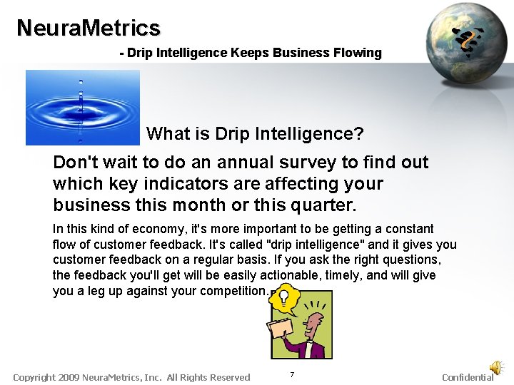 Neura. Metrics - Drip Intelligence Keeps Business Flowing What is Drip Intelligence? Don't wait