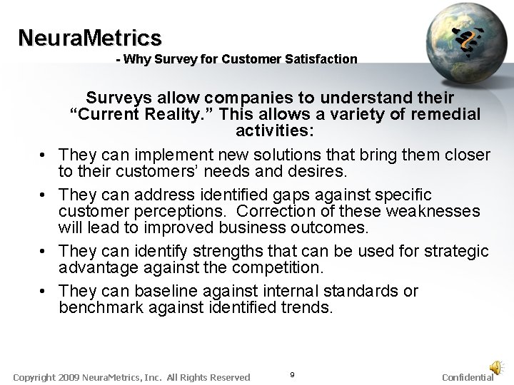 Neura. Metrics - Why Survey for Customer Satisfaction • • Surveys allow companies to