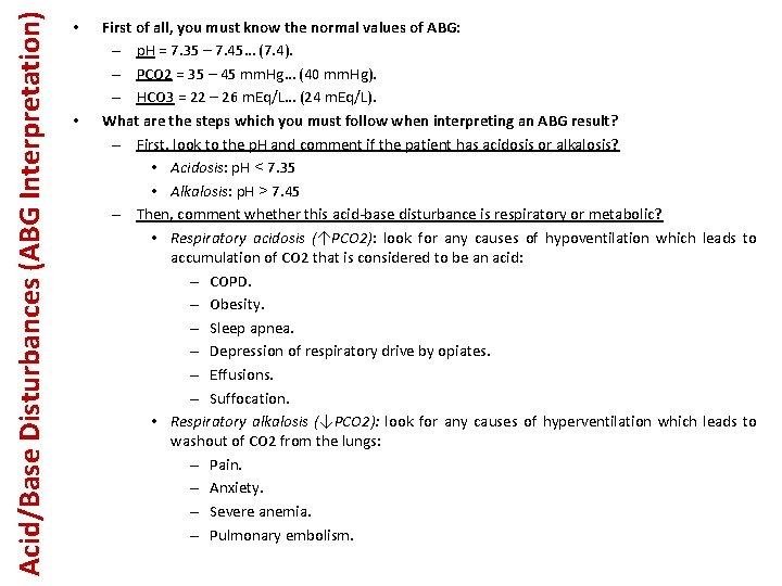 Acid/Base Disturbances (ABG Interpretation) • • First of all, you must know the normal