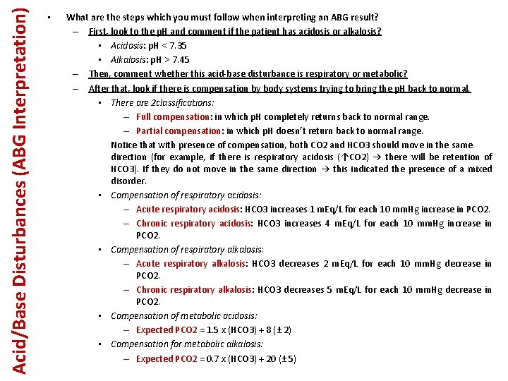 Acid/Base Disturbances (ABG Interpretation) • What are the steps which you must follow when