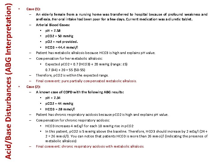 Acid/Base Disturbances (ABG Interpretation) • • Case (1): – An elderly female from a