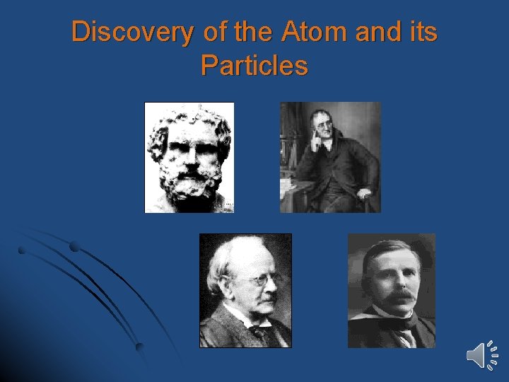 Discovery of the Atom and its Particles 