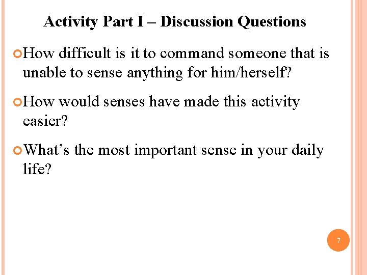 Activity Part I – Discussion Questions How difficult is it to command someone that