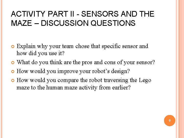 ACTIVITY PART II - SENSORS AND THE MAZE – DISCUSSION QUESTIONS Explain why your