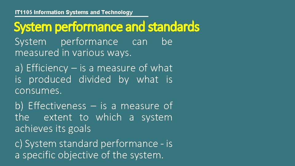IT 1105 Information Systems and Technology System performance and standards System performance can be