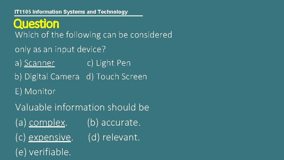 IT 1105 Information Systems and Technology Question Which of the following can be considered