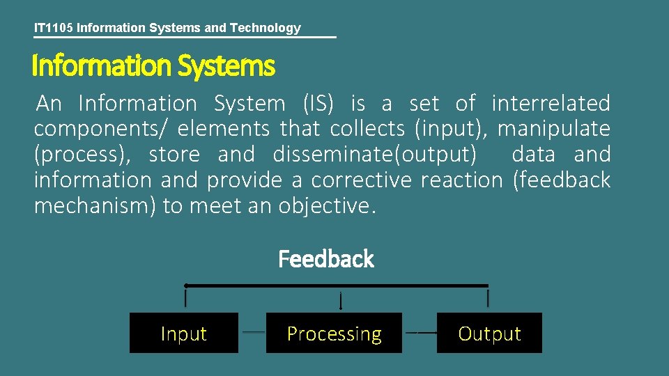 IT 1105 Information Systems and Technology Information Systems An Information System (IS) is a