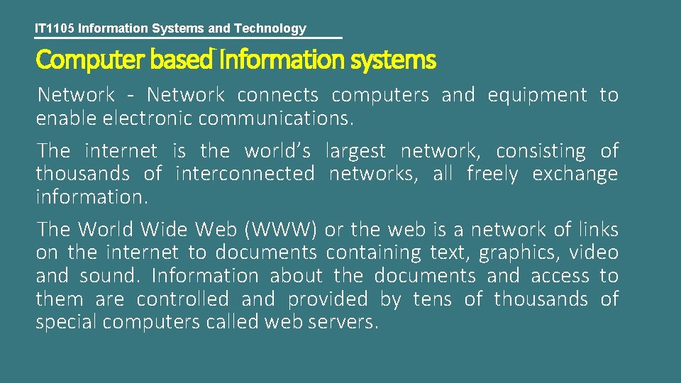 IT 1105 Information Systems and Technology Computer based Information systems Network - Network connects