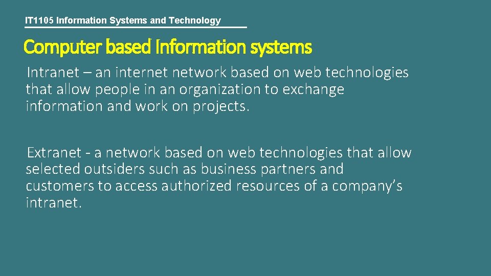 IT 1105 Information Systems and Technology Computer based Information systems Intranet – an internet