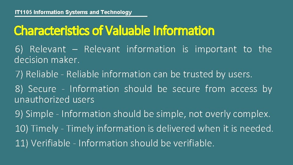 IT 1105 Information Systems and Technology Characteristics of Valuable Information 6) Relevant – Relevant