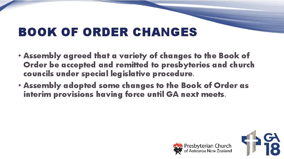 BOOK OF ORDER CHANGES • Assembly agreed that a variety of changes to the