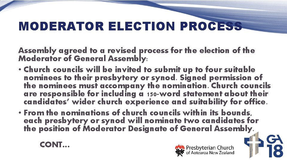 MODERATOR ELECTION PROCESS Assembly agreed to a revised process for the election of the