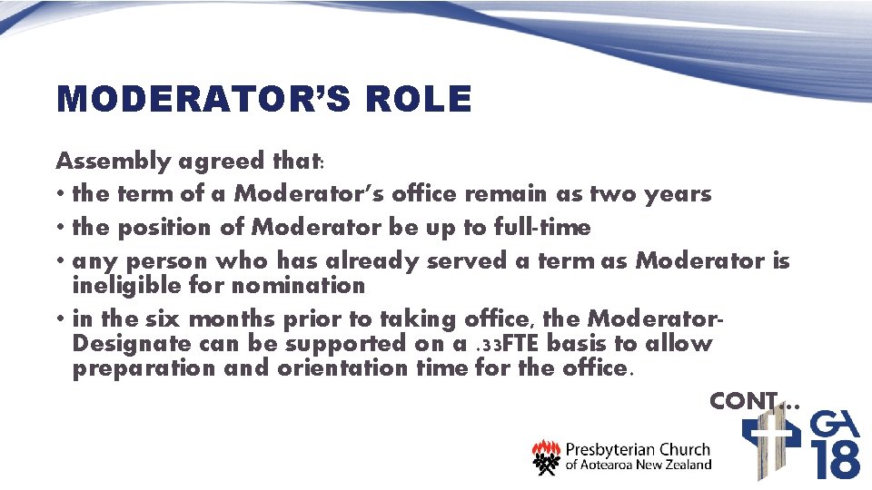MODERATOR’S ROLE Assembly agreed that: • the term of a Moderator’s office remain as