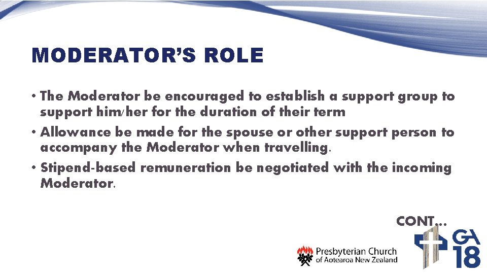 MODERATOR’S ROLE • The Moderator be encouraged to establish a support group to support
