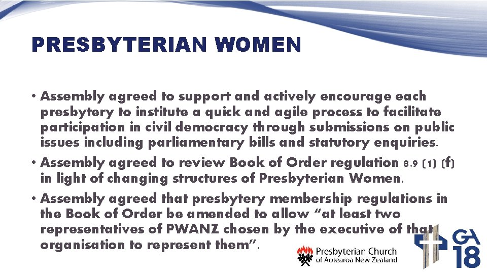 PRESBYTERIAN WOMEN • Assembly agreed to support and actively encourage each presbytery to institute