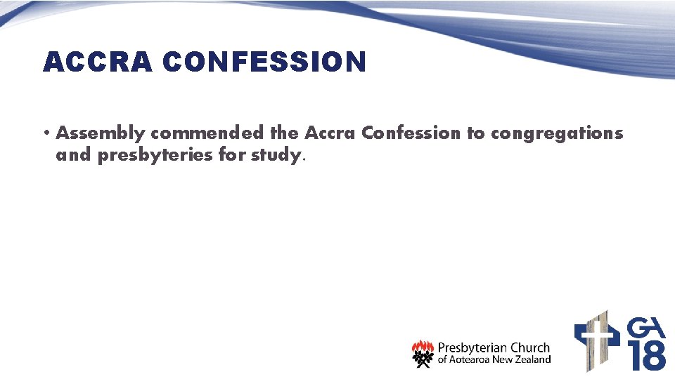 ACCRA CONFESSION • Assembly commended the Accra Confession to congregations and presbyteries for study.