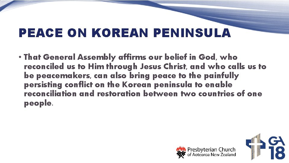 PEACE ON KOREAN PENINSULA • That General Assembly affirms our belief in God, who