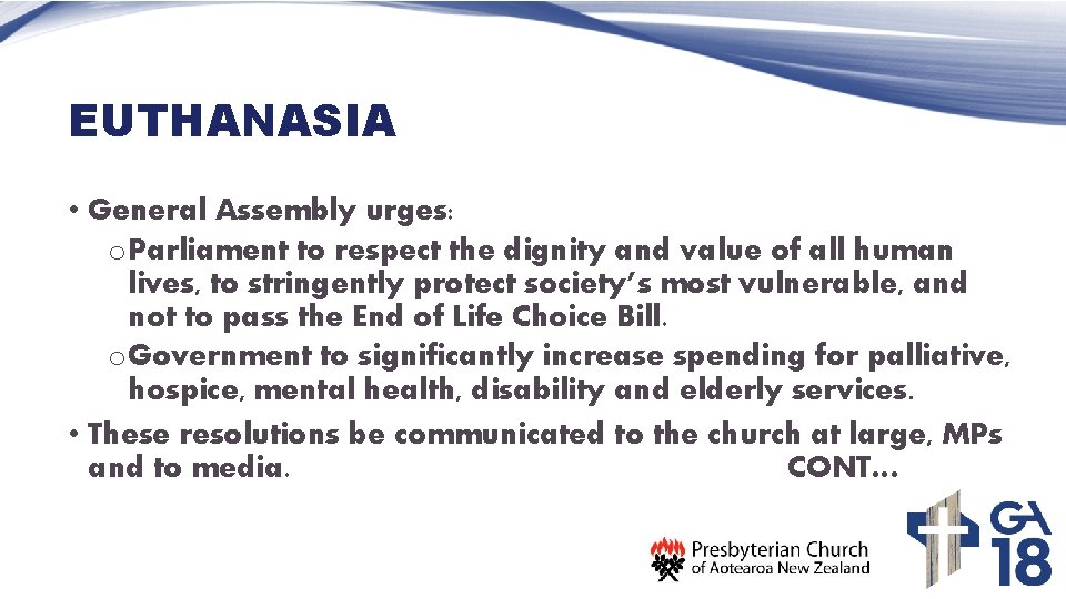 EUTHANASIA • General Assembly urges: o Parliament to respect the dignity and value of