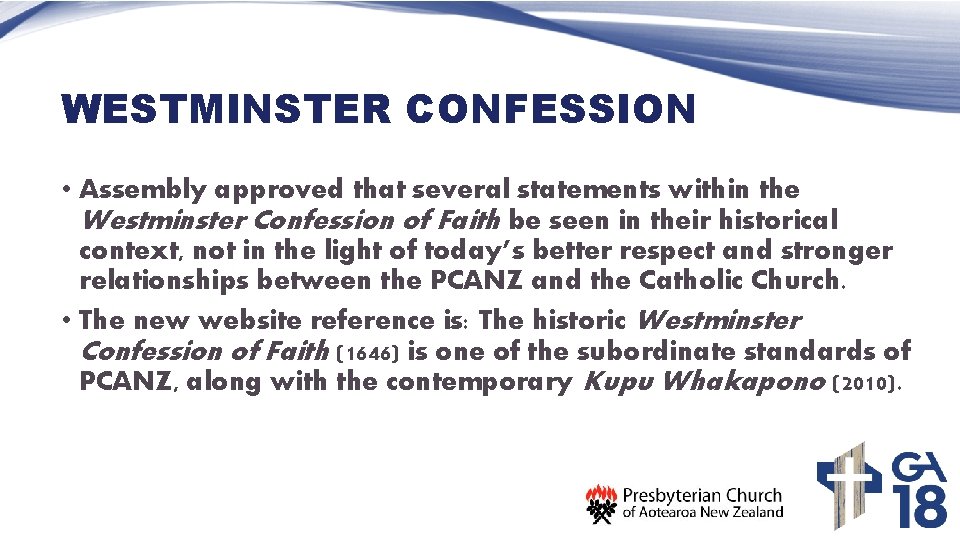 WESTMINSTER CONFESSION • Assembly approved that several statements within the Westminster Confession of Faith
