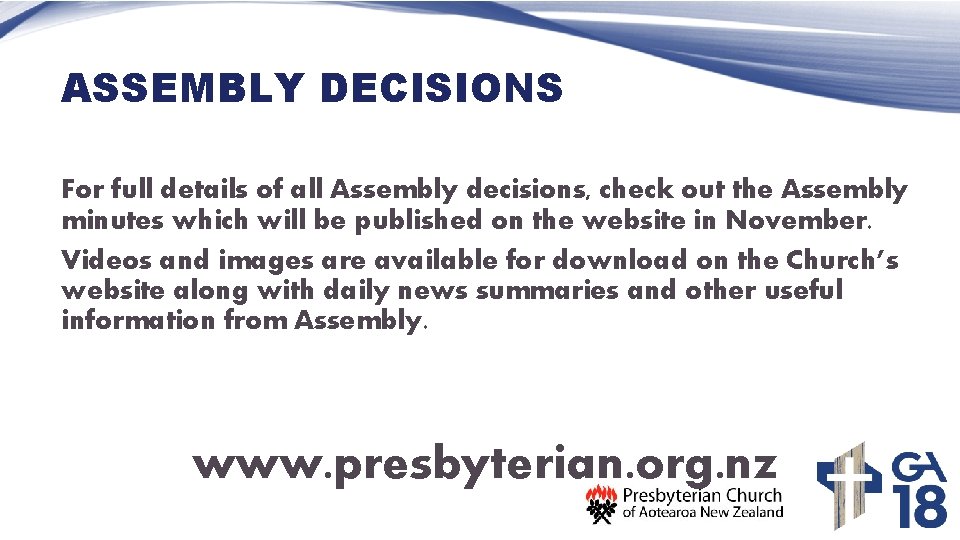 ASSEMBLY DECISIONS For full details of all Assembly decisions, check out the Assembly minutes