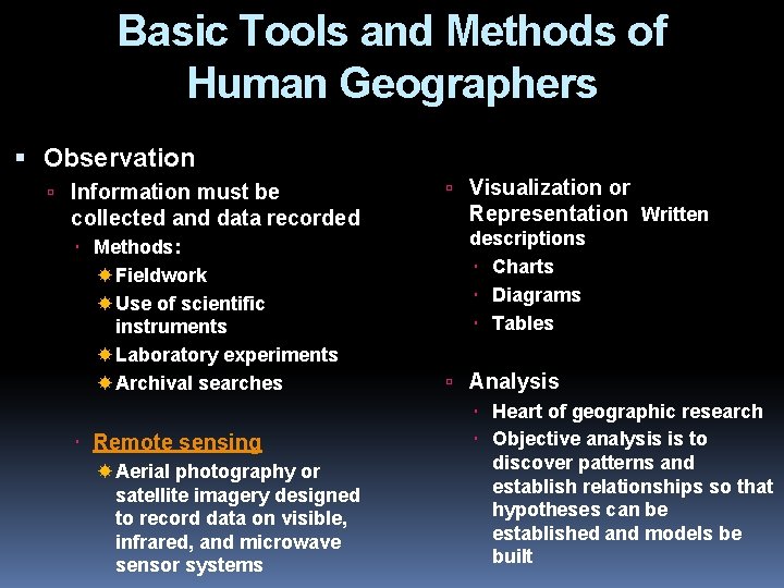 Basic Tools and Methods of Human Geographers Observation Information must be collected and data