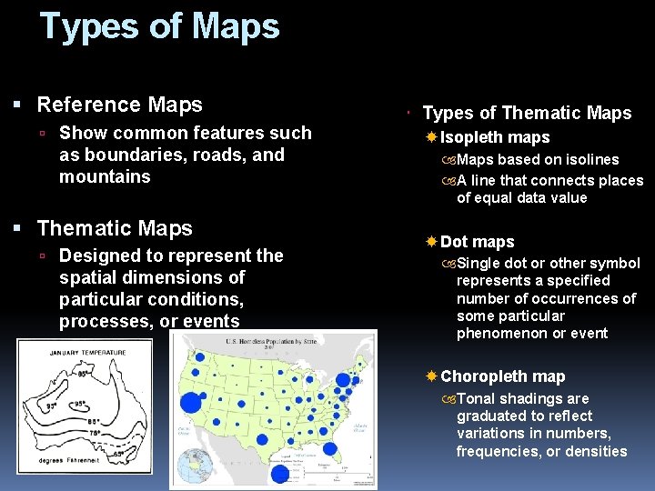 Types of Maps Reference Maps Show common features such as boundaries, roads, and mountains