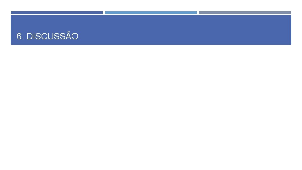 6. DISCUSSÃO 