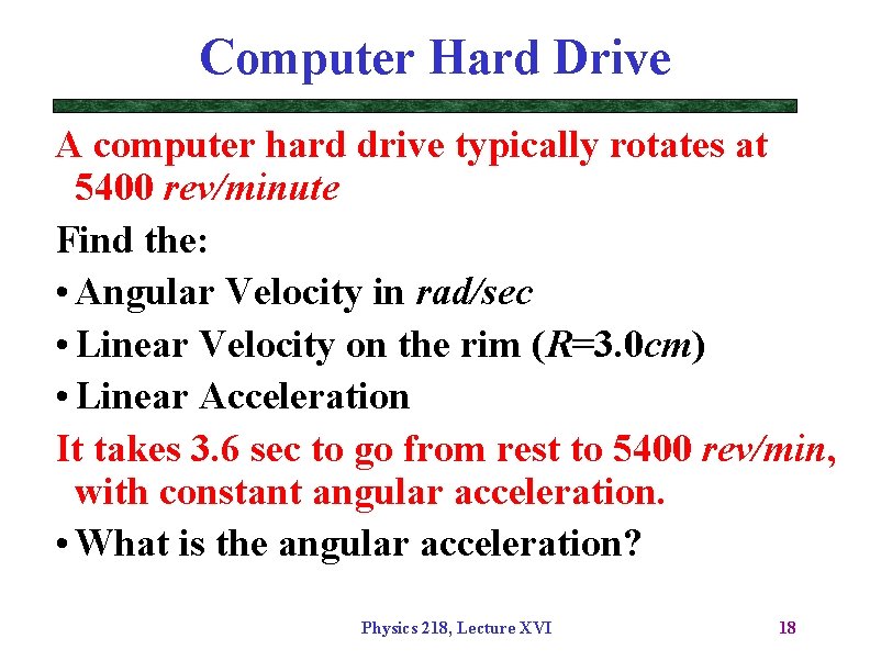 Computer Hard Drive A computer hard drive typically rotates at 5400 rev/minute Find the: