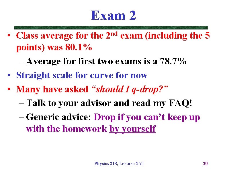 Exam 2 • Class average for the 2 nd exam (including the 5 points)