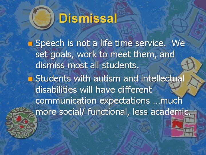 Dismissal Speech is not a life time service. We set goals, work to meet