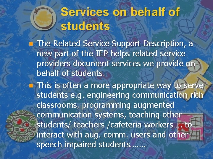 Services on behalf of students n n The Related Service Support Description, a new