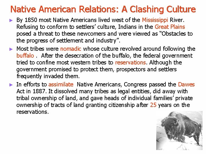 Native American Relations: A Clashing Culture By 1850 most Native Americans lived west of