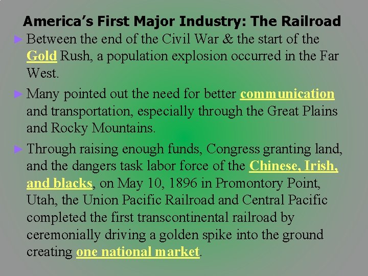 America’s First Major Industry: The Railroad ► Between the end of the Civil War