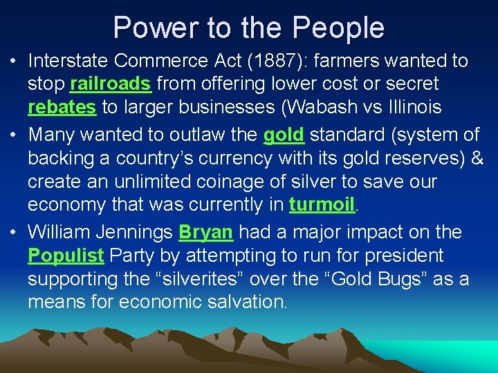 Power to the People • Interstate Commerce Act (1887): farmers wanted to stop railroads