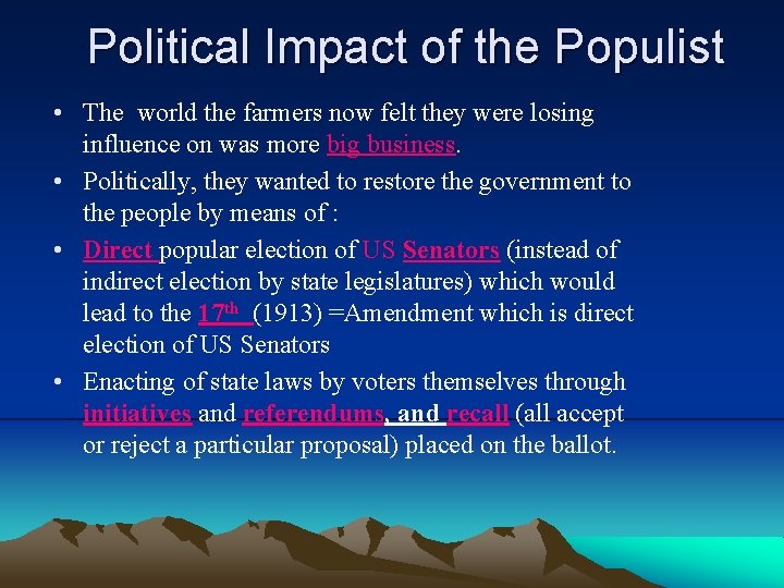 Political Impact of the Populist • The world the farmers now felt they were