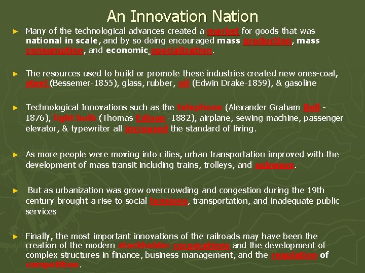 An Innovation Nation ► Many of the technological advances created a market for goods