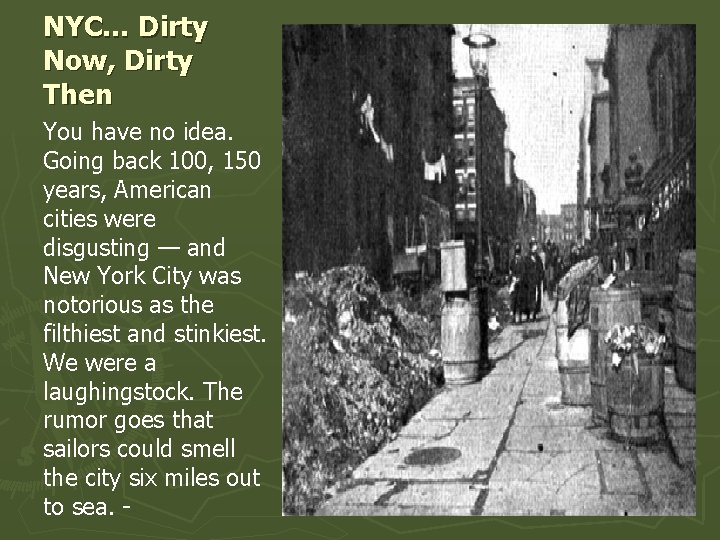 NYC… Dirty Now, Dirty Then You have no idea. Going back 100, 150 years,