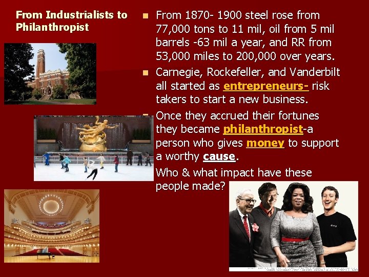 From Industrialists to Philanthropist n n From 1870 - 1900 steel rose from 77,