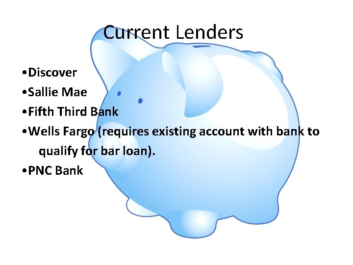 Current Lenders • Discover • Sallie Mae • Fifth Third Bank • Wells Fargo