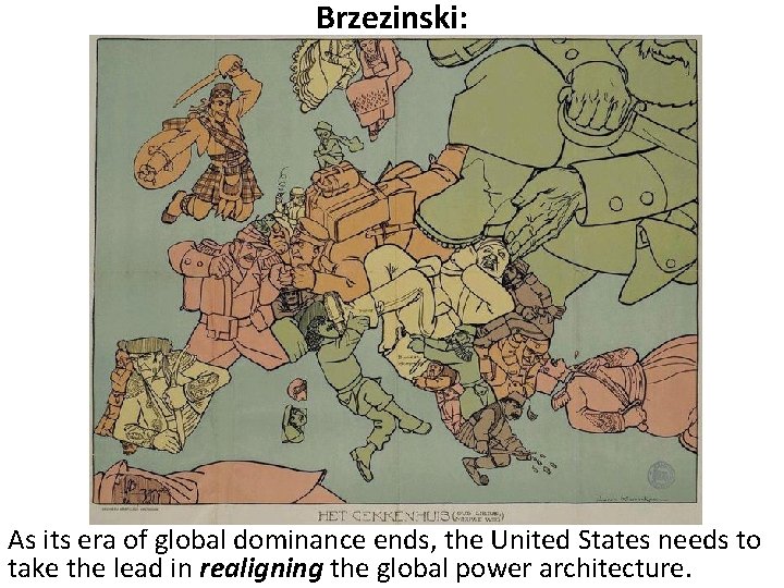 Brzezinski: As its era of global dominance ends, the United States needs to take