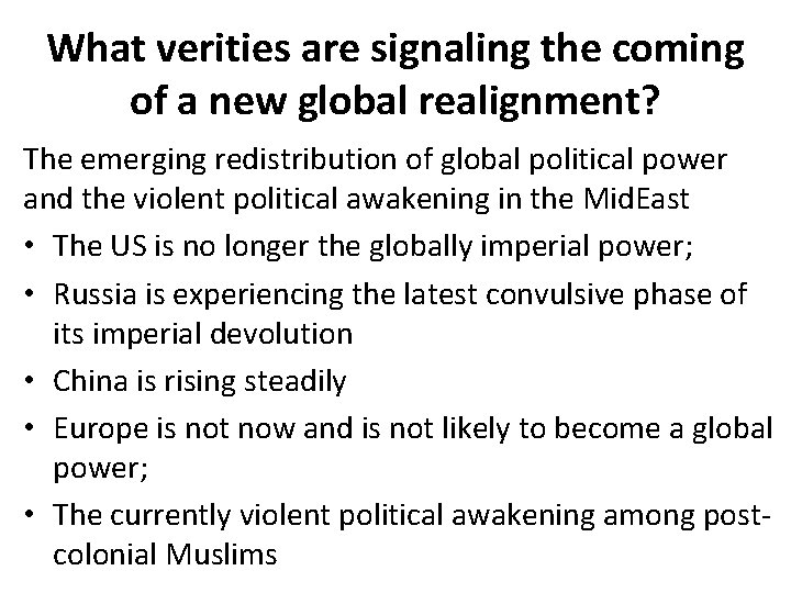 What verities are signaling the coming of a new global realignment? The emerging redistribution